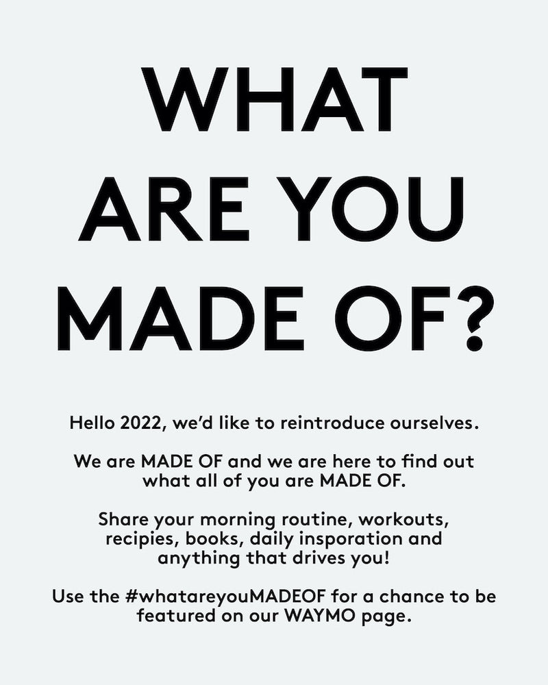 WHAT ARE YOU MADE OF?